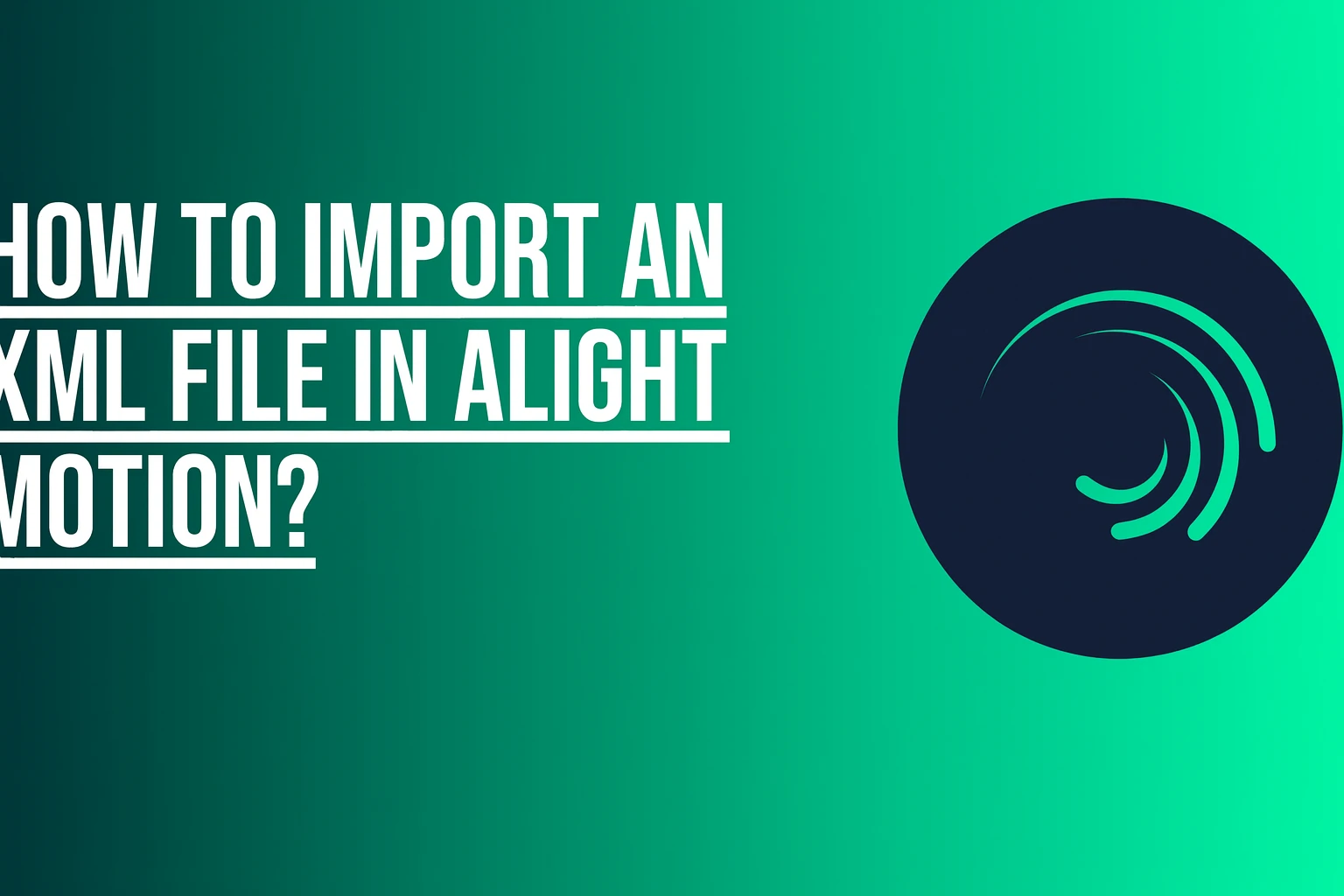how to add an xml file in alight motion